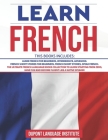 Learn French: 6 Books in 1: The Ultimate French Language Books collection to Learn Starting from Zero, Have Fun and Become Fluent li By DuPont Language Institute Cover Image