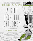 A Gift for the Children By Pearl S. Buck, Elaine Scull (Illustrator) Cover Image