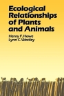 Ecological Relationships of Plants and Animals By Henry F. Howe, Lynn C. Westley Cover Image