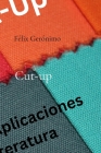 Cut-up: Variantes y aplicaciones en la literatura By Félix Gerónimo Cover Image