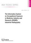 Information System on Occupational Exposure in Medicine, Industry and Research (Isemir): Industrial Radiography: IAEA Tecdoc Series No. 1747 Cover Image