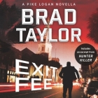 Exit Fee Lib/E: A Pike Logan Novella By Brad Taylor, Rich Orlow (Read by) Cover Image