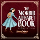 The Morbid Alphabet Book By Gabrielle Ferrara Cover Image