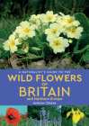 A Naturalist's Guide to Wild Flowers of Britain & Northern Europe Cover Image