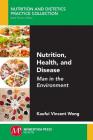 Nutrition, Health, and Disease: Man in the Environment Cover Image