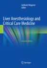 Liver Anesthesiology and Critical Care Medicine By Gebhard Wagener (Editor) Cover Image