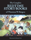 The Complete Bedtime Story-Books of Thornton W. Burgess Cover Image
