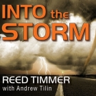 Into the Storm Lib/E: Violent Tornadoes, Killer Hurricanes, and Death-Defying Adventures in Extreme Weather Cover Image