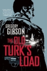 The Old Turk's Load By Gregory Gibson Cover Image