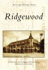 Ridgewood By M. Earl Smith, The Ridgewood Historical Society (With), Dacey Latham (Introduction by) Cover Image