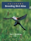 Oklahoma Breeding Bird Atlas By Dan L. Reinking (Editor) Cover Image
