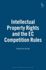 Intellectual Property Rights and the EC Competition Rules By Valentine Korah Cover Image