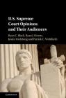 U.S. Supreme Court Opinions and Their Audiences By Ryan C. Black, Ryan J. Owens, Justin Wedeking Cover Image