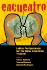 Encuentro: Latinx Performance for the New American Theater By Trevor Boffone (Editor), Teresa Marrero (Editor), Chantal Rodriguez (Editor) Cover Image