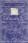 Pumping: Fundamentals for the Water and Wastewater Maintenance Operator (Fundamentals for the Water and Wastewater Main Operator #5) By Frank R. Spellman, Joanne Drinan Cover Image