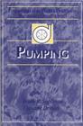 Pumping: Fundamentals for the Water and Wastewater Maintenance Operator (Fundamentals for the Water and Wastewater Main Operator #5) Cover Image