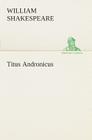 Titus Andronicus By William Shakespeare Cover Image