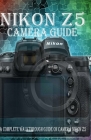 Nikon Z5 Camera Guide: A Complete Walkthrough guide on camera Nikon Z5 By Stephen Gody Cover Image