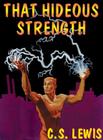 That Hideous Strength: A Modern Fairy-Tale for Grown-Ups (Space Trilogy (Audio) #3) Cover Image