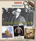 Organized Crime (Origins: Whodunnit) By C. M. Johnson Cover Image