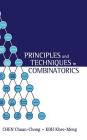 Principles and Techniques in Combinatorics By Chen Chuan-Chong, Koh Khee-Meng Cover Image