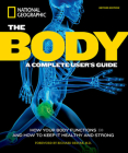 The Body, Revised Edition: A Complete User's Guide By Patricia Daniels, M.D. Restak, Richard (Foreword by) Cover Image