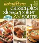 Taste of Home Casseroles, Slow Cooker & Soups: Three Books in One Cover Image