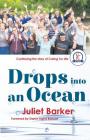 Drops Into an Ocean: Continuing the Story of Caring for Life By Juliet Barker Cover Image