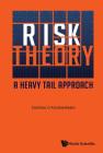 Risk Theory: A Heavy Tail Approach Cover Image