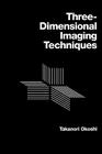 Three-Dimensional Imaging Techniques By Takanori Okoshi Cover Image