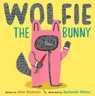 Wolfie the Bunny By Ame Dyckman, Zachariah OHora (Illustrator) Cover Image