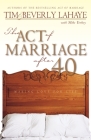 The Act of Marriage After 40: Making Love for Life By Tim LaHaye, Beverly LaHaye, Mike Yorkey Cover Image