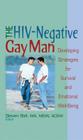 The Hiv-Negative Gay Man: Developing Strategies for Survival and Emotional Well-Being By Steven Ball Cover Image