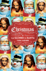 Christmas: The Sacred to Santa By Tara Moore Cover Image