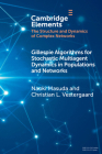 Gillespie Algorithms for Stochastic Multiagent Dynamics in Populations and Networks By Naoki Masuda, Christian L. Vestergaard Cover Image