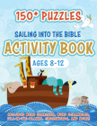 Sailing Into the Bible Activity Book: 150+ Puzzles for Ages 8-12 By Whitaker Playhouse, Kate MacGregor (Consultant) Cover Image
