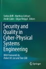 Security and Quality in Cyber-Physical Systems Engineering: With Forewords by Robert M. Lee and Tom Gilb By Stefan Biffl (Editor), Matthias Eckhart (Editor), Arndt Lüder (Editor) Cover Image