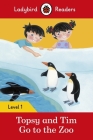 Topsy and Tim: Go to the Zoo – Ladybird Readers Level 1 By Ladybird Cover Image