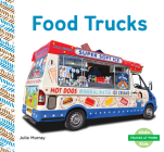 Food Trucks (Trucks at Work) By Julie Murray Cover Image