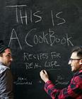 This is a Cookbook: Recipes For Real Life By Max and Eli Sussman Cover Image