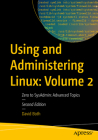 Using and Administering Linux: Volume 2: Zero to Sysadmin: Advanced Topics Cover Image