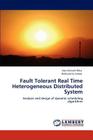 Fault Tolerant Real Time Heterogeneous Distributed System Cover Image