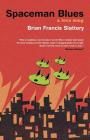 Spaceman Blues: A Love Song By Brian Francis Slattery Cover Image