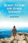 Human Nature And Other Sermons By Joseph Butler Cover Image