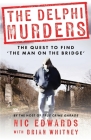 The Delphi Murders: The Quest To Find 'The Man On The Bridge' By Brian Whitney, Nic Edwards Cover Image