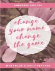 Change Your Name, Change The Game: Workbook and Daily Planner Cover Image