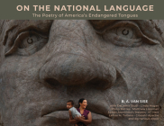 On the National Language: The Poetry of America's Endangered Tongues Cover Image