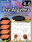 Pre Algebra Workbook 4th to 6th Grade: Pre Algebra Workbook 4-6, Whole Numbers, Fractions, Decimals, Exponents and Roots Cover Image