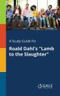 A Study Guide for Roald Dahl's 