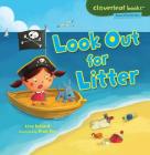 Look Out for Litter (Cloverleaf Books (TM) -- Planet Protectors) By Lisa Bullard, Xin Zheng (Illustrator) Cover Image
